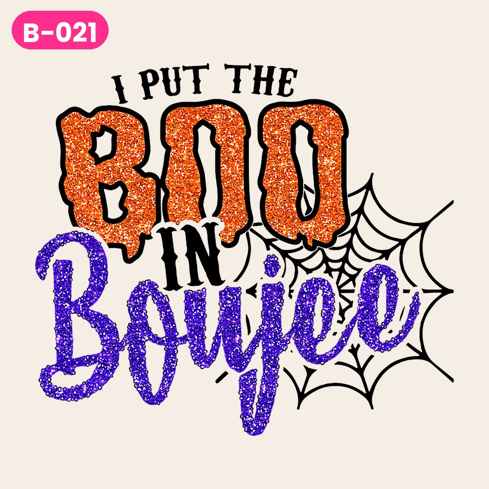 B-021 · I Put the Boo in Boujee – Glitter — on light shirts