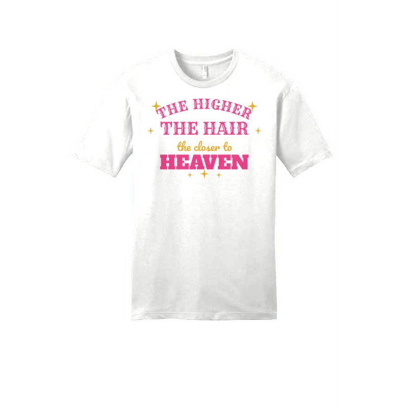 D-001 The Higher the Hair — dt6000-tee white