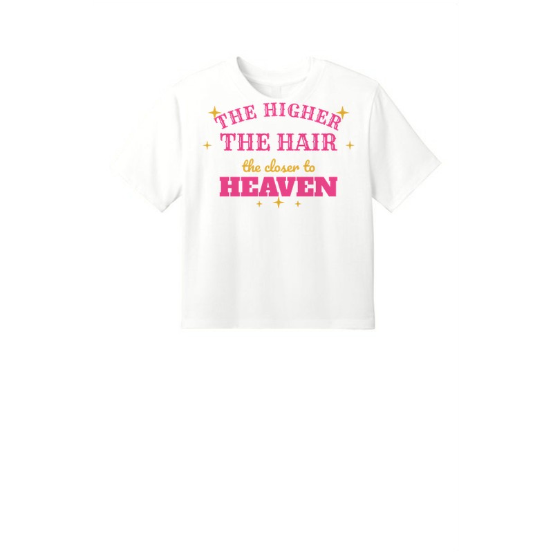 D-001 The Higher the Hair — dt6066-croptee white