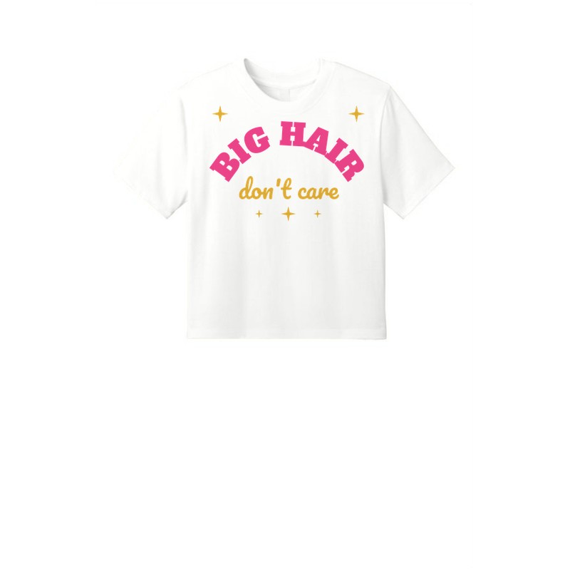 D-003 Big Hair Don’t Care — dt6066-croptee white