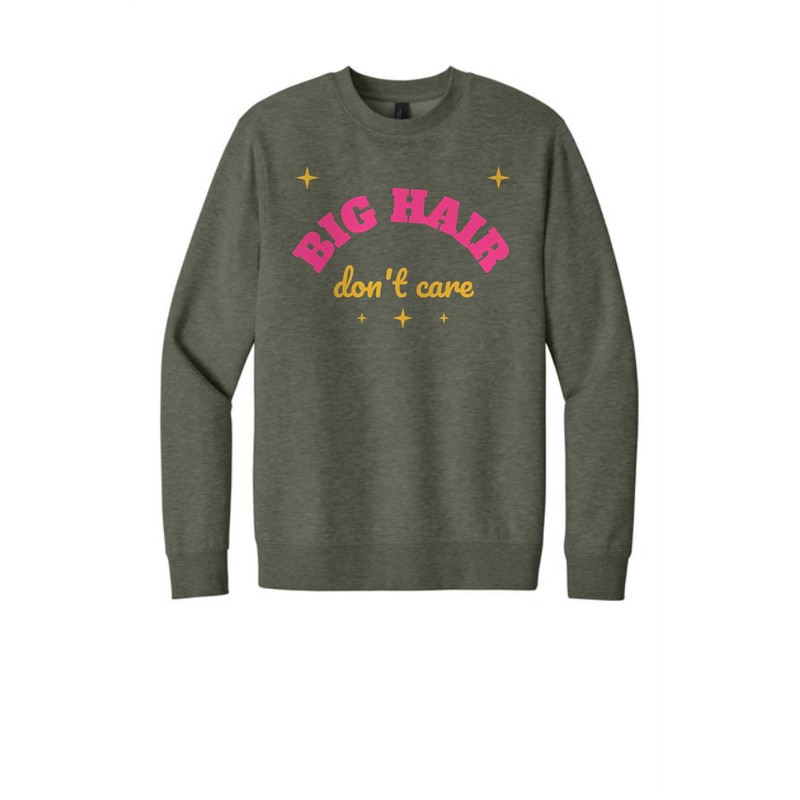 D-003 Big Hair Don’t Care — dt6104-crewneck heatheredolive