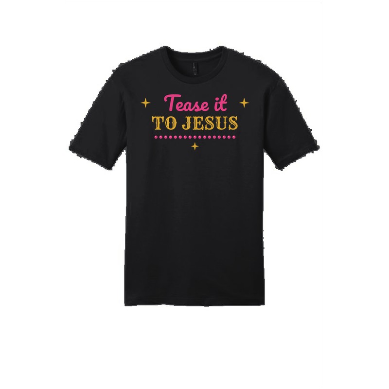 D-004 Tease It to Jesus — dt6000-tee black