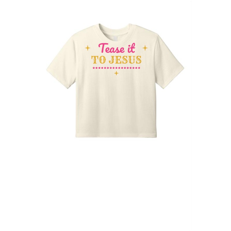 D-004 Tease It to Jesus — dt6066-croptee griege
