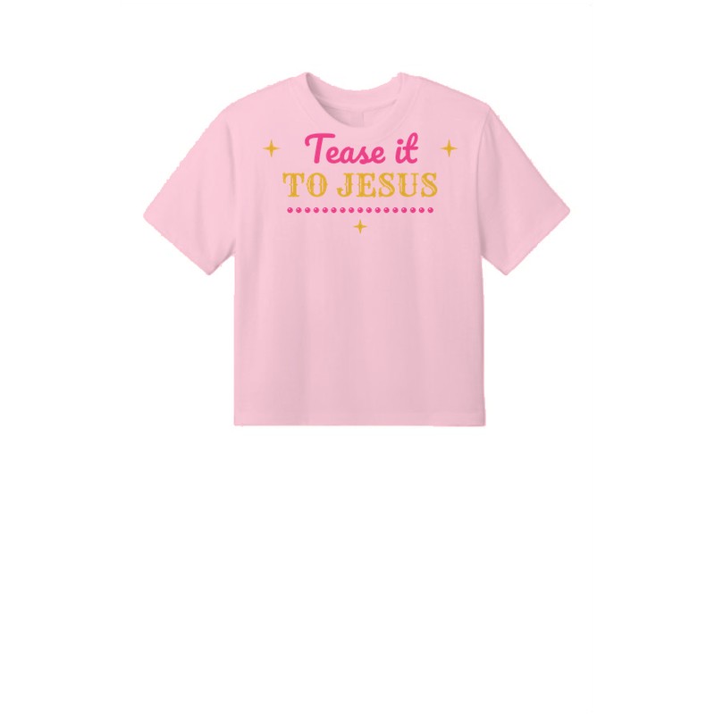 D-004 Tease It to Jesus — dt6066-croptee lightpink