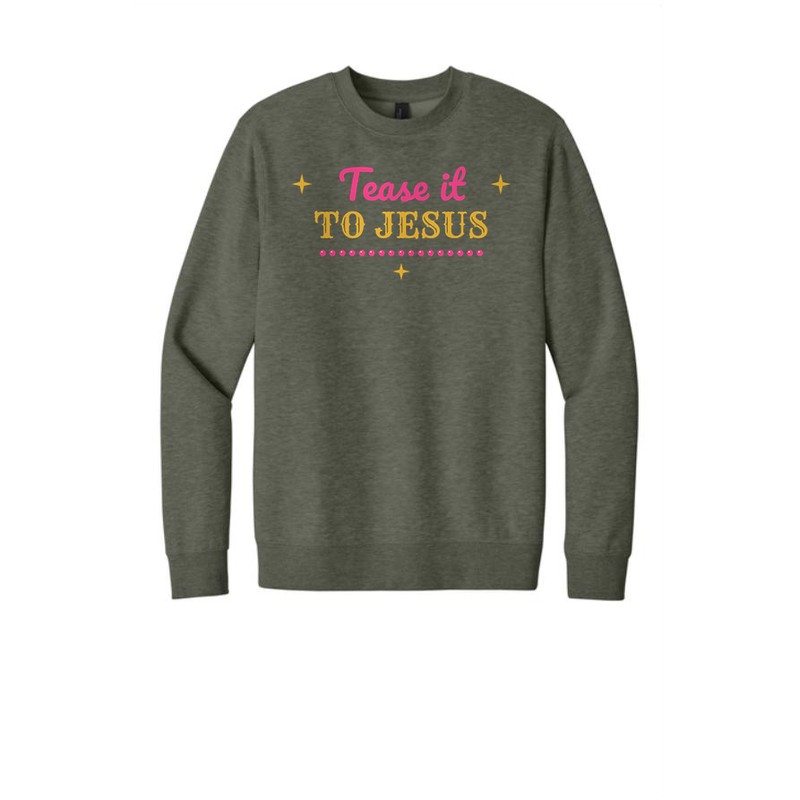 D-004 Tease It to Jesus — dt6104-crewneck heatheredolive